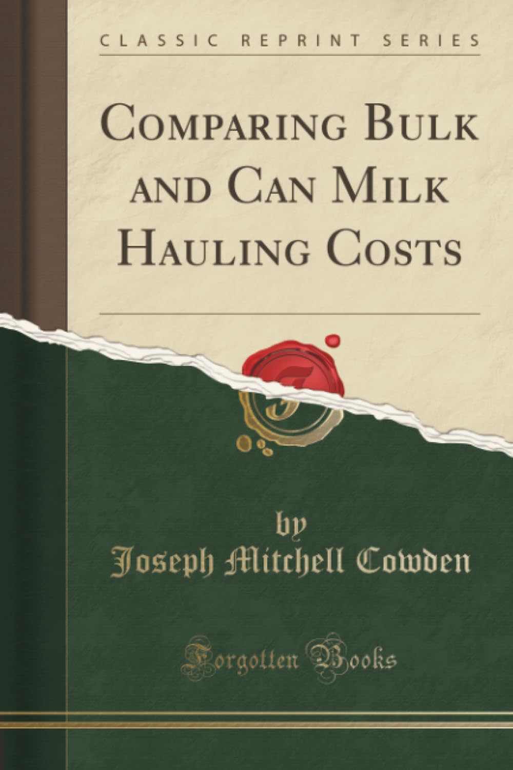 Comparing Bulk and Can Milk Hauling Costs (Classic Reprint) Business, Finance & Career