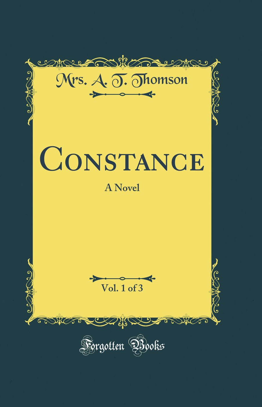 Constance, Vol. 1 of 3: A Novel (Classic Reprint) book