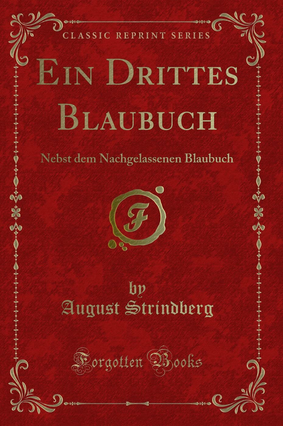 Ein Drittes Blaubuch: Nebst Dem Nachgelassenen Blaubuch (Classic Reprint) Contemporary literature
