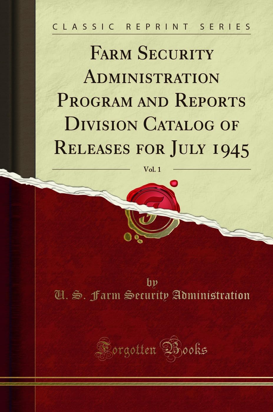 Farm Security Administration Program and Reports Division Catalog of Releases for July 1945, Vol. 1 (Classic Reprint) Business, Finance & Career