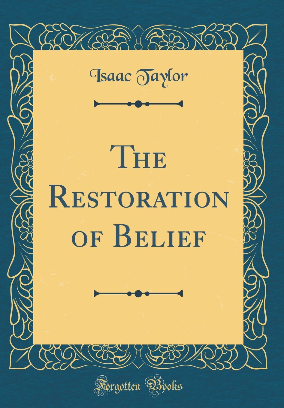 The Restoration of Belief (Classic Reprint) Film, Art & Culture