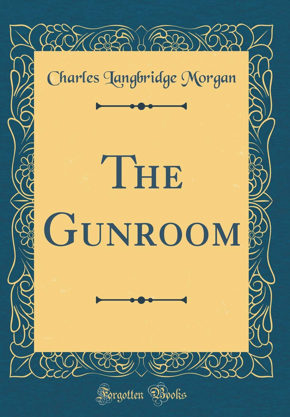 The Gunroom (Classic Reprint) Novels & Short Stories
