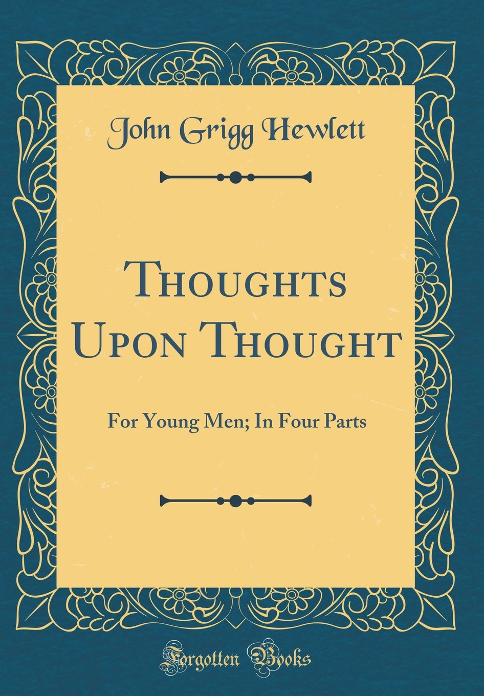 Thoughts Upon Thought: For Young Men; In Four Parts (Classic Reprint) Lifestyle