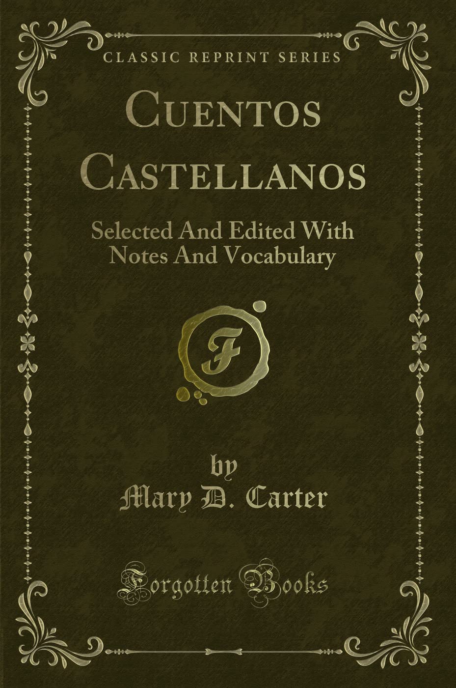 Cuentos Castellanos: Selected And Edited With Notes And Vocabulary (Classic Reprint) Contemporary literature