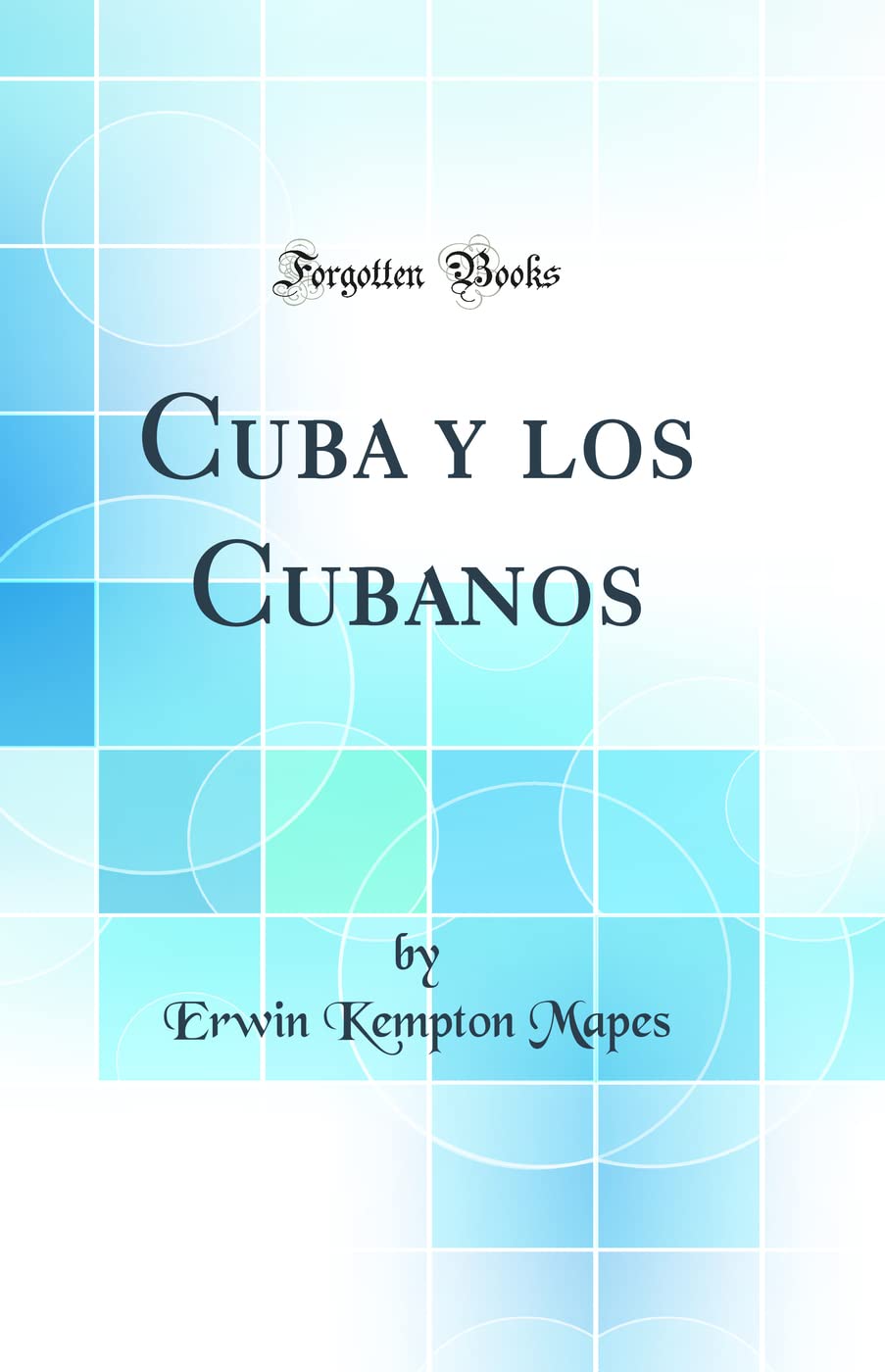 Cuba y los Cubanos (Classic Reprint) Books