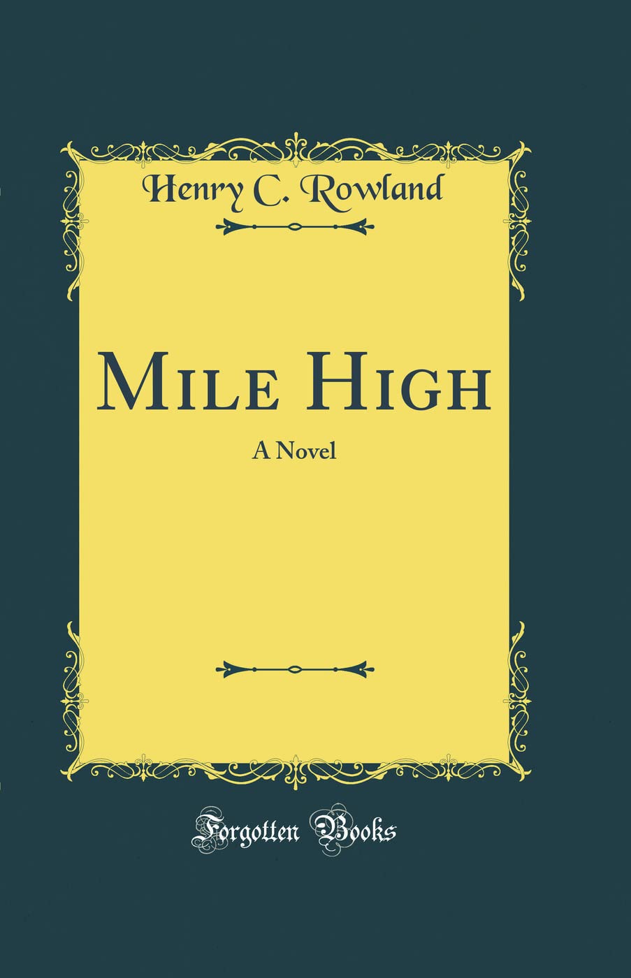 Mile High: A Novel (Classic Reprint) Novels & Short Stories
