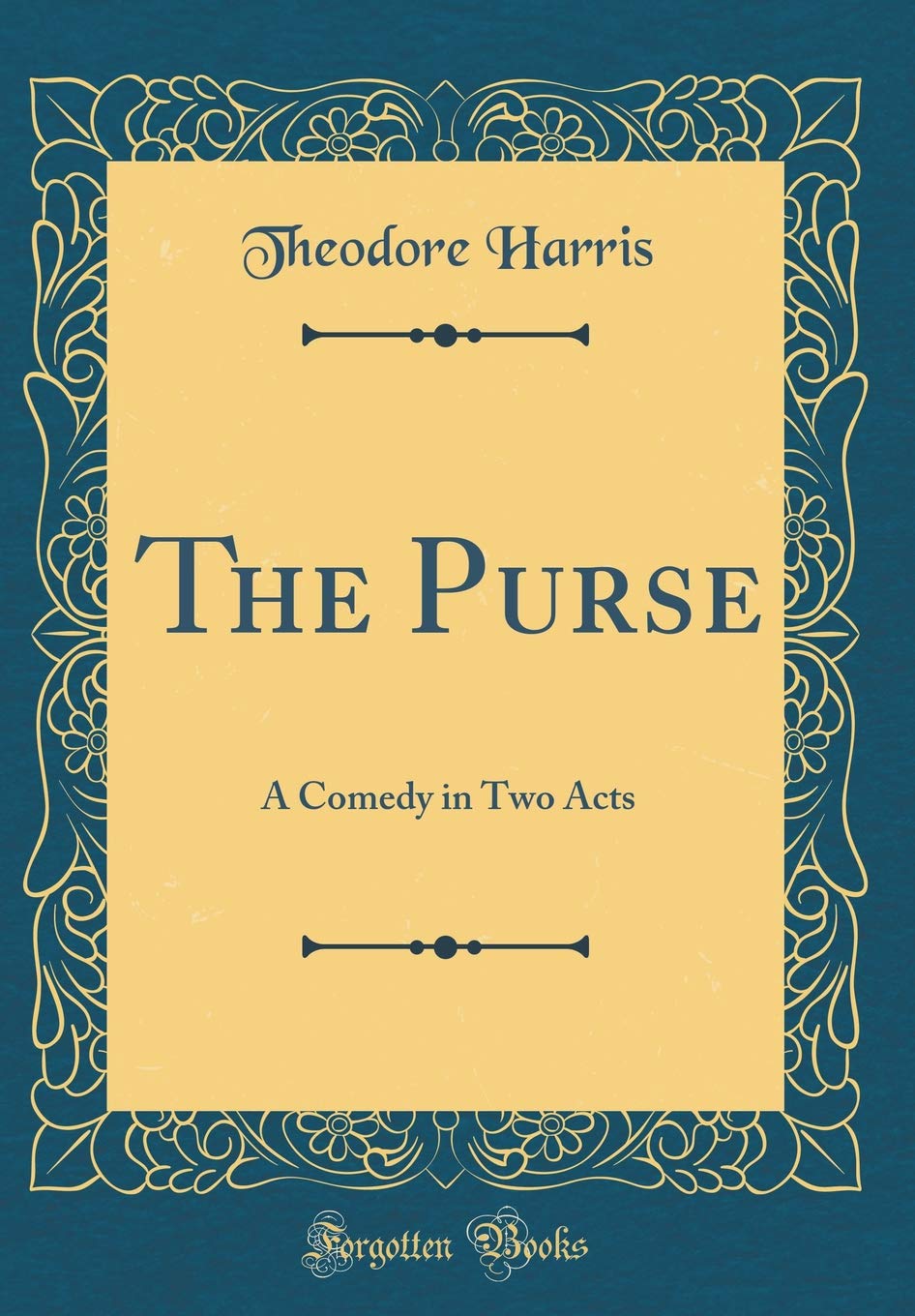 The Purse: A Comedy in Two Acts (Classic Reprint) Drama