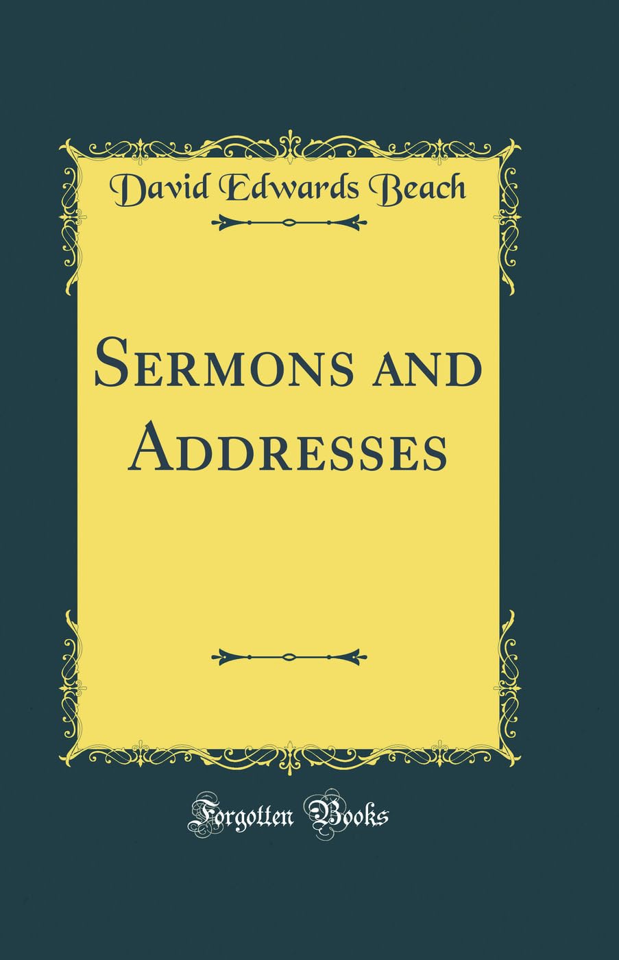 Sermons and Addresses (Classic Reprint) Self-help
