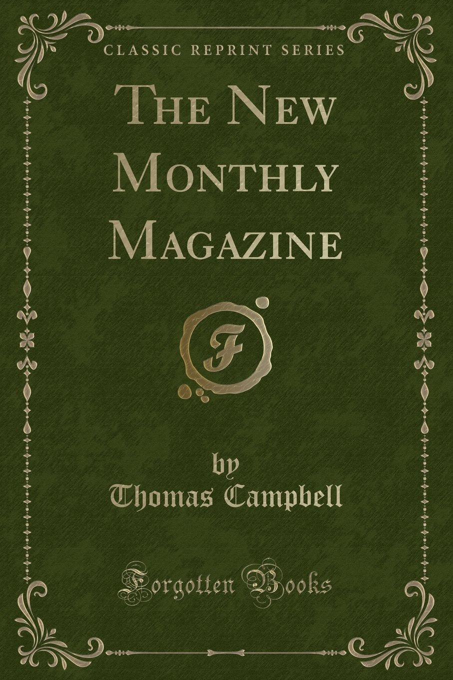 The New Monthly Magazine (Classic Reprint) Novels & Short Stories