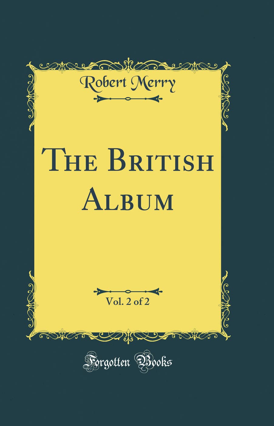 The British Album, Vol. 2 of 2 (Classic Reprint) Poetry