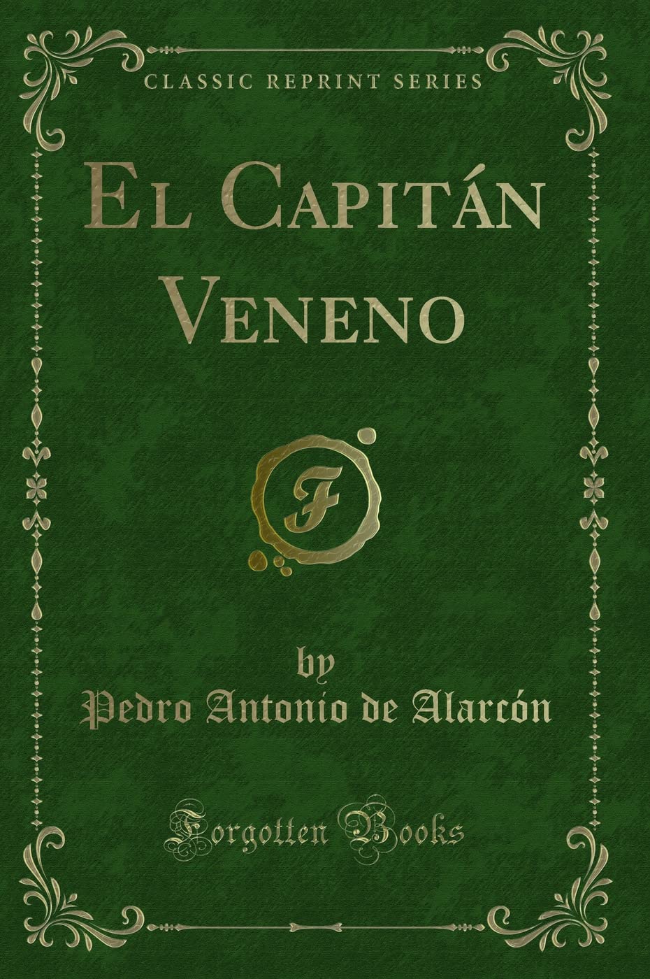 El Capitán Veneno (Classic Reprint) Contemporary literature