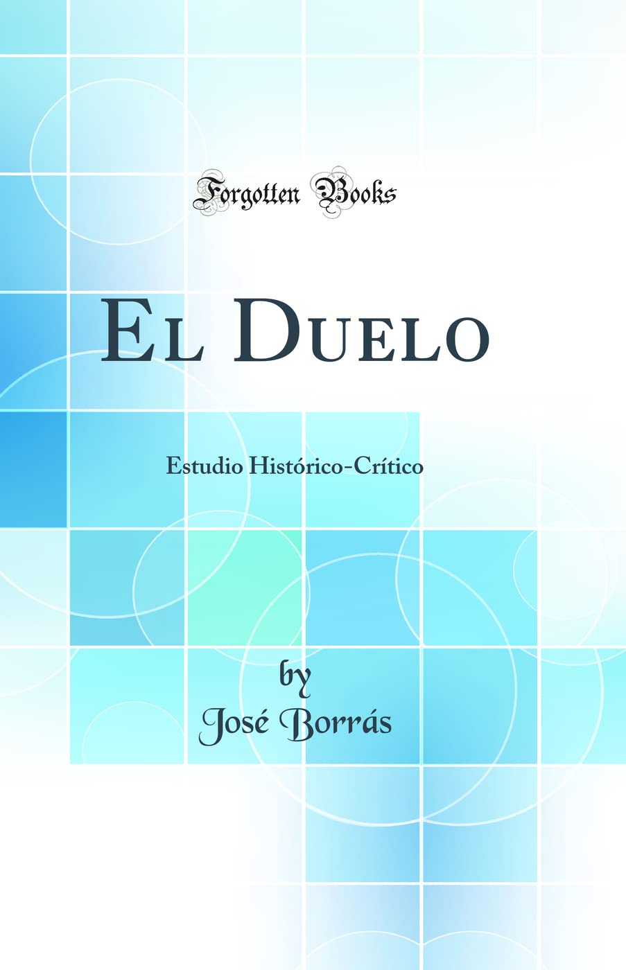 El Duelo: Estudio Histórico-Crítico (Classic Reprint) Law