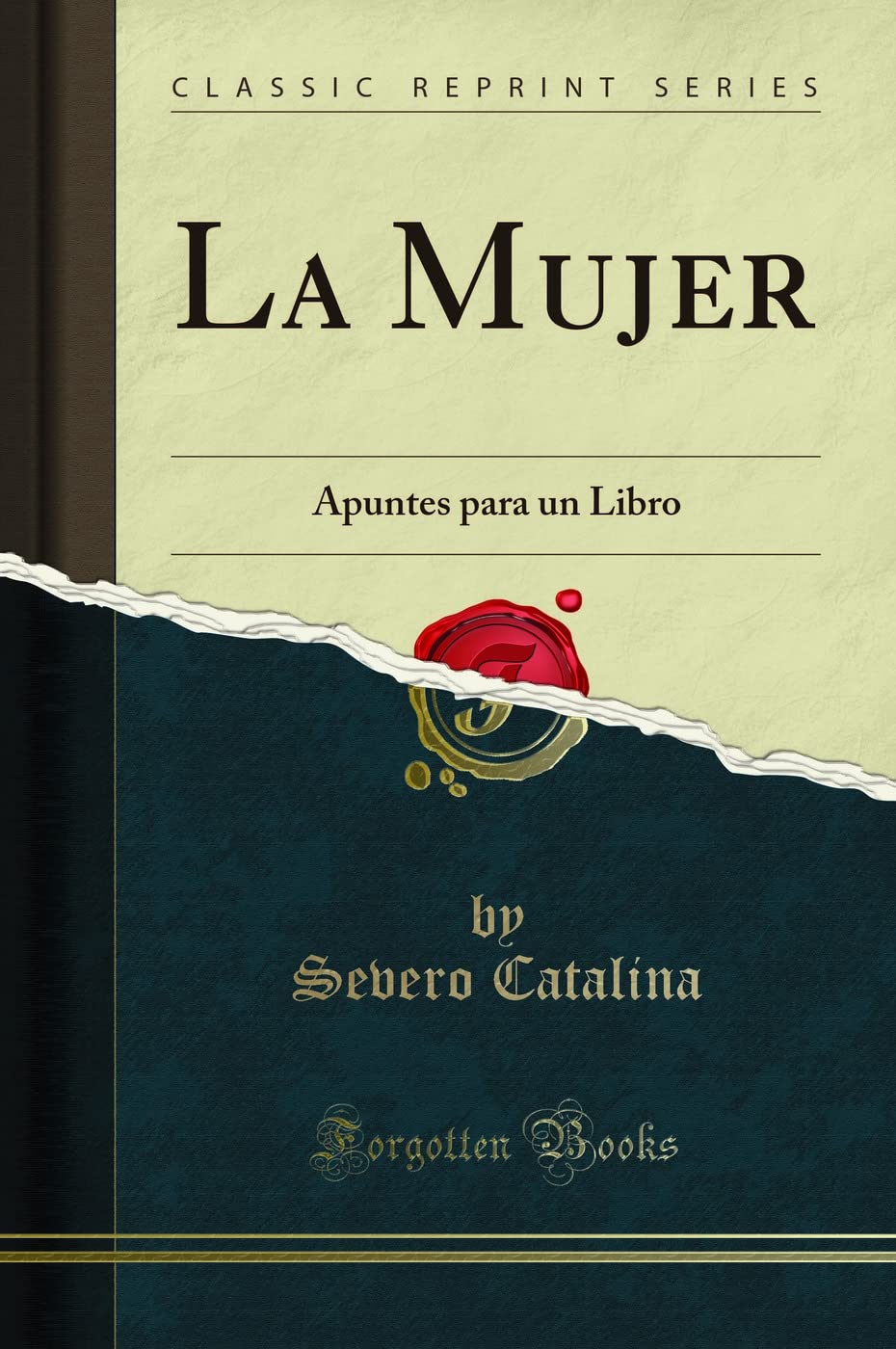 La Mujer: Apuntes para un Libro (Classic Reprint) Poetry