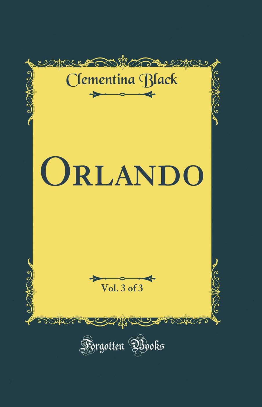Orlando, Vol. 3 of 3 (Classic Reprint) Contemporary literature