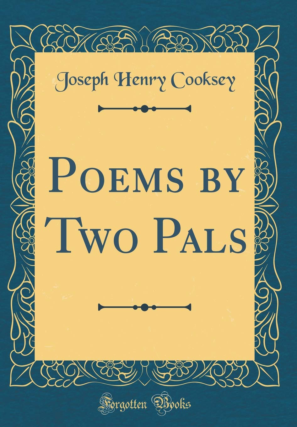 Poems by Two Pals (Classic Reprint) Poetry