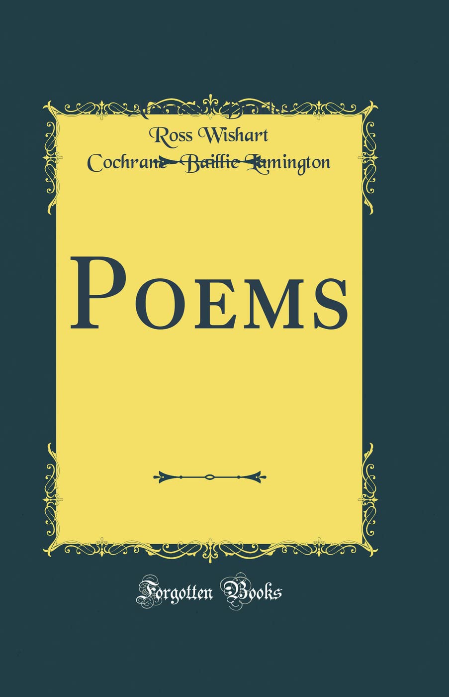 Poems (Classic Reprint) Poetry