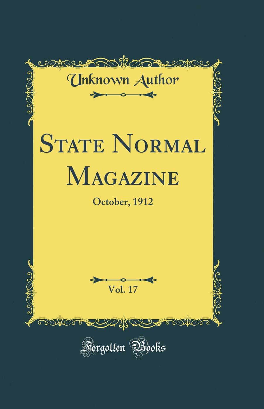 State Normal Magazine, Vol. 17: October, 1912 (Classic Reprint) Memories