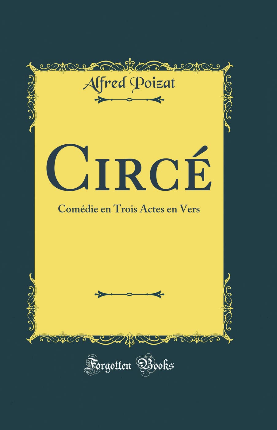 Circé: Comédie en Trois Actes en Vers (Classic Reprint) Poetry