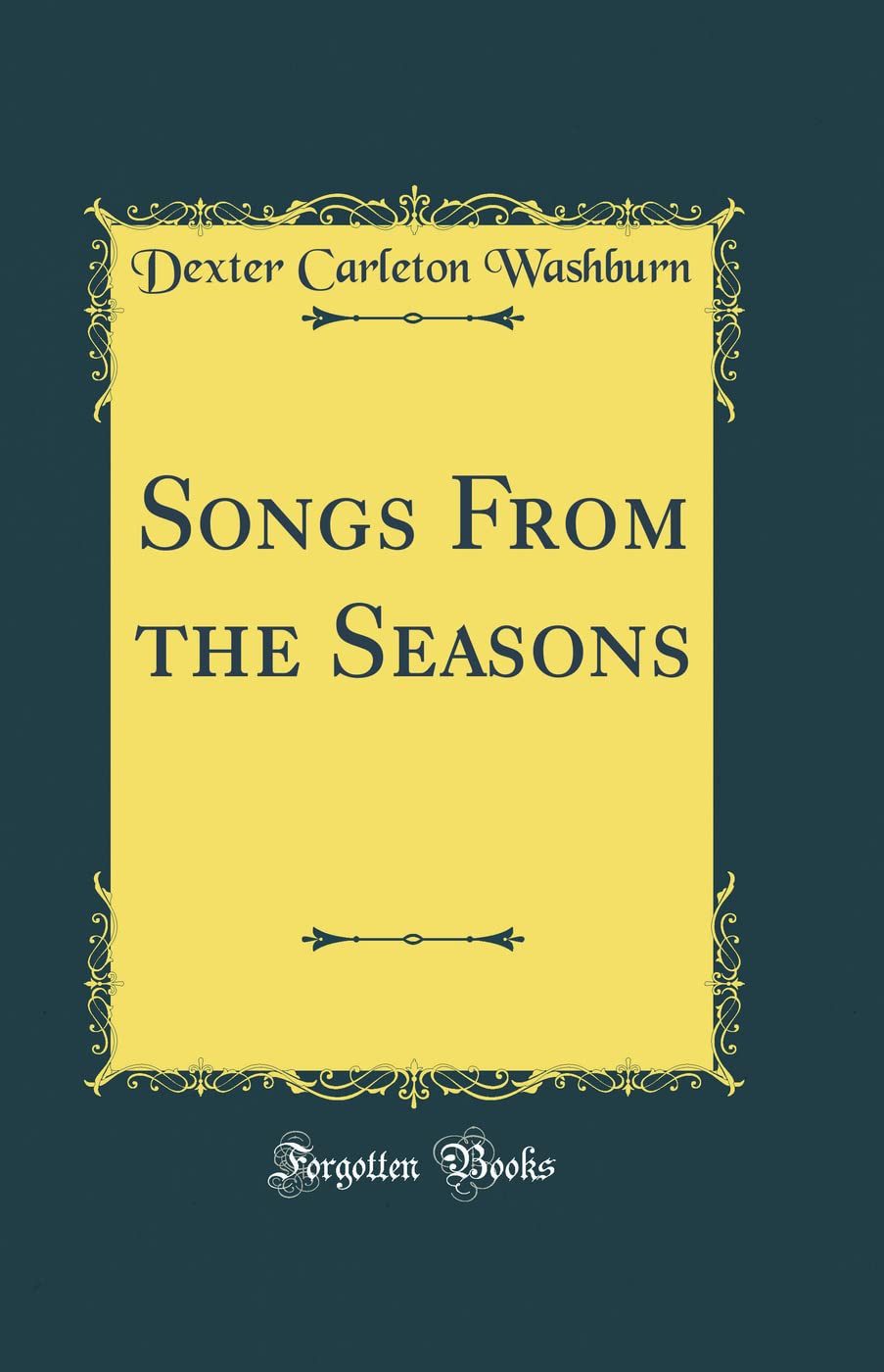 Songs From the Seasons (Classic Reprint) Poetry