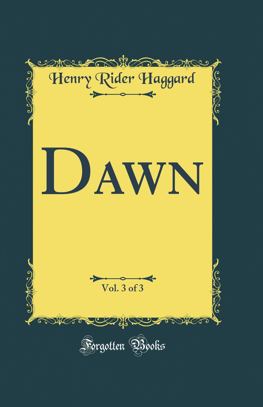 Dawn, Vol. 3 of 3 (Classic Reprint) Novels & Short Stories