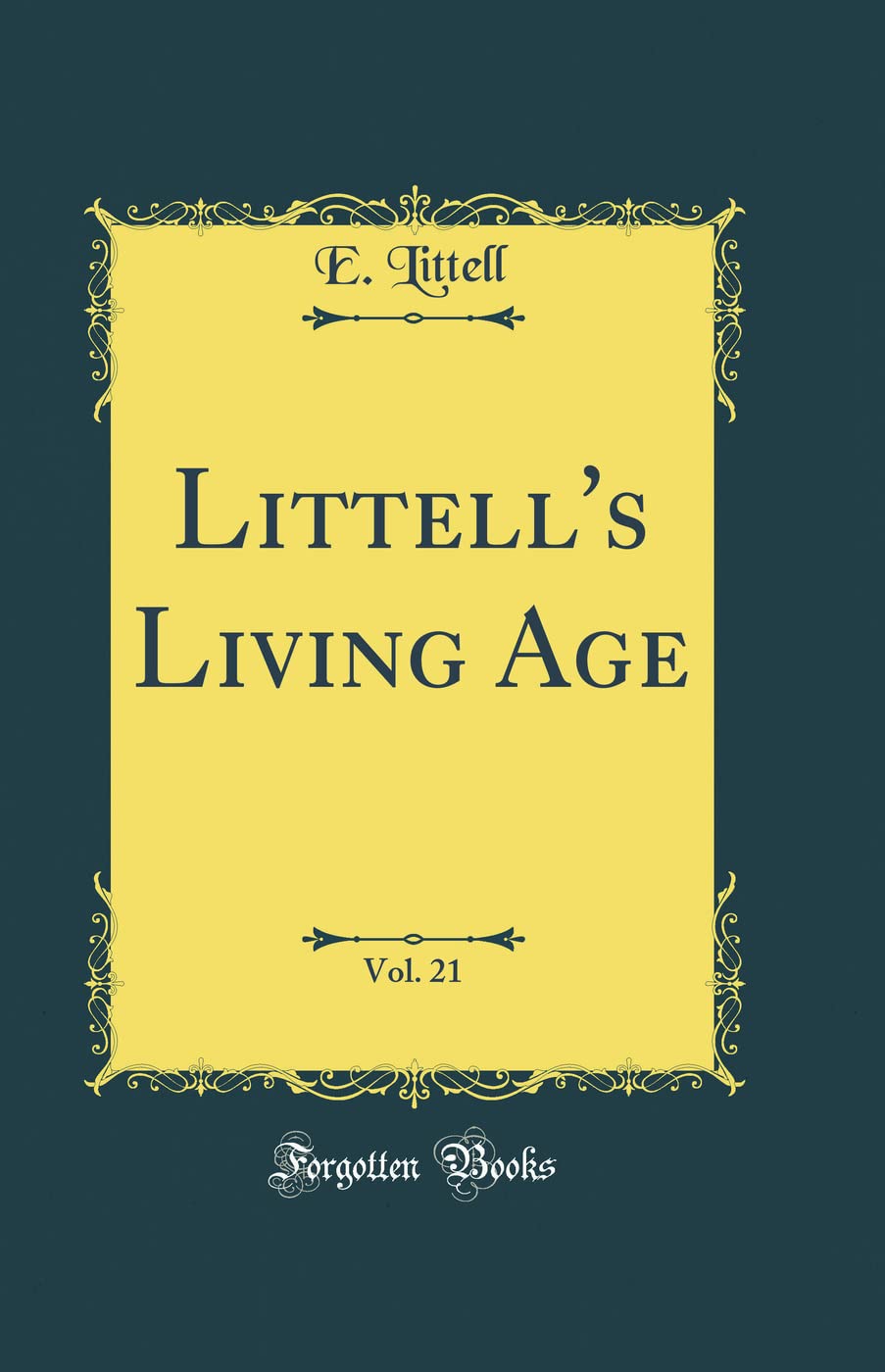 Littell's Living Age, Vol. 21 (Classic Reprint) Memories