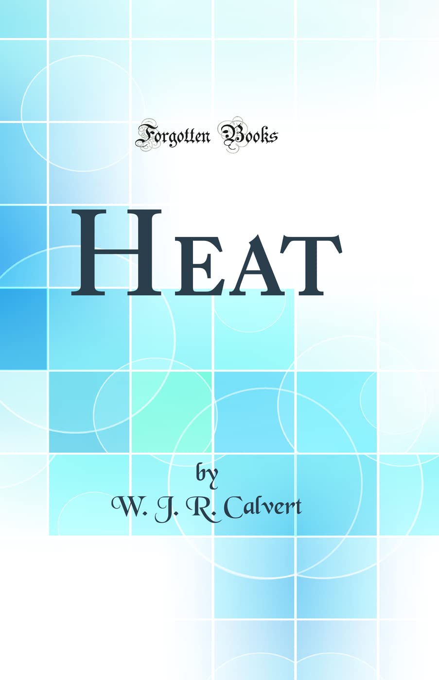 Heat (Classic Reprint) Business & Technology