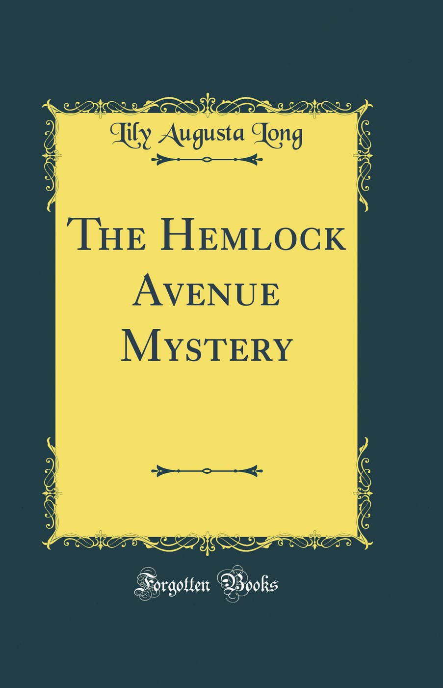 The Hemlock Avenue Mystery (Classic Reprint) Contemporary literature