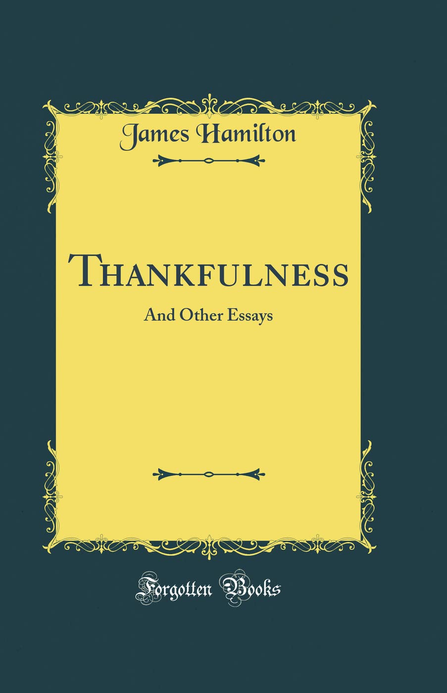 Thankfulness: And Other Essays (Classic Reprint) Film, Art & Culture