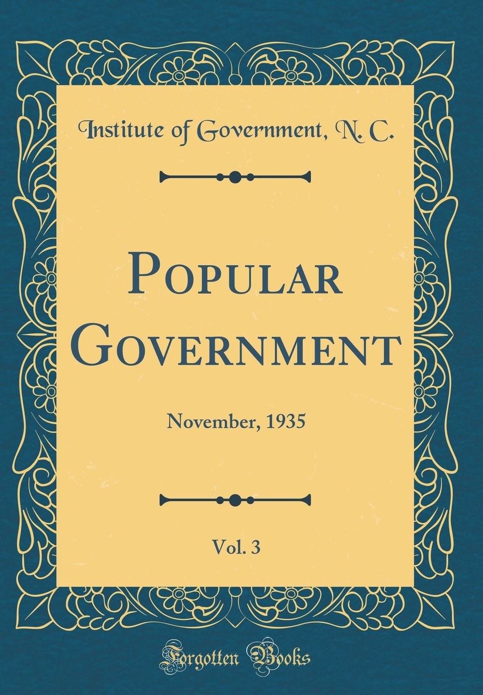 Popular Government, Vol. 3: November, 1935 (Classic Reprint) Reference Books