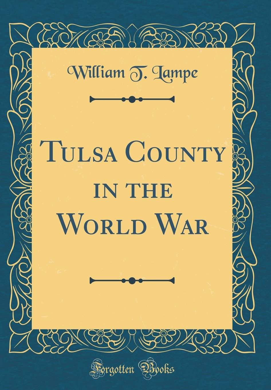 Tulsa County in the World War (Classic Reprint) Reference Books