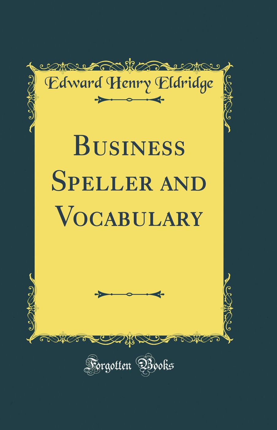 Business Speller and Vocabulary (Classic Reprint) Film, Art & Culture