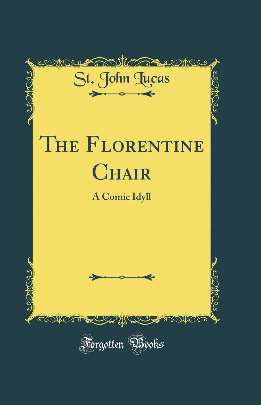 The Florentine Chair: A Comic Idyll (Classic Reprint) Novels & Short Stories