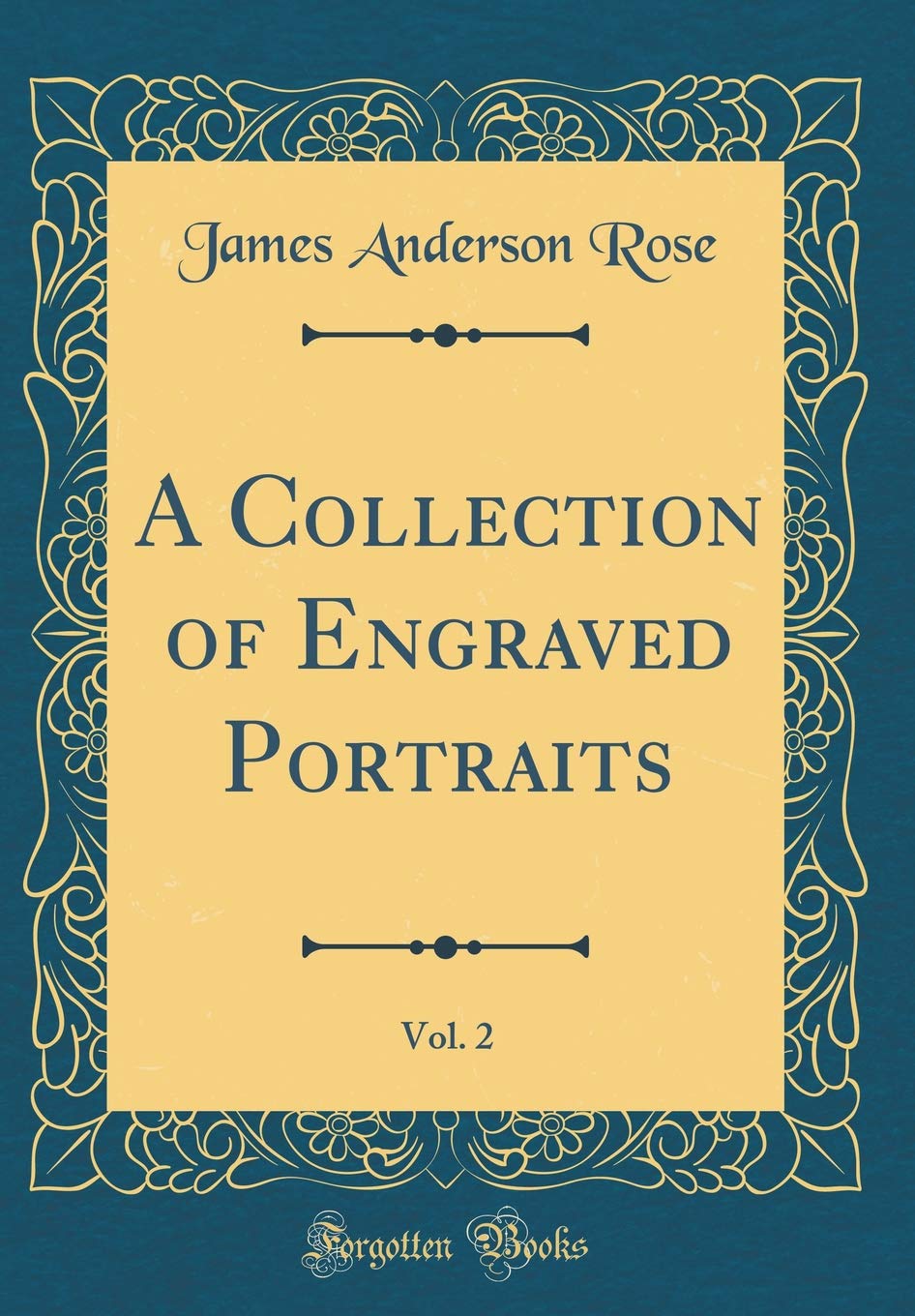 A Collection of Engraved Portraits, Vol. 2 (Classic Reprint) Memories