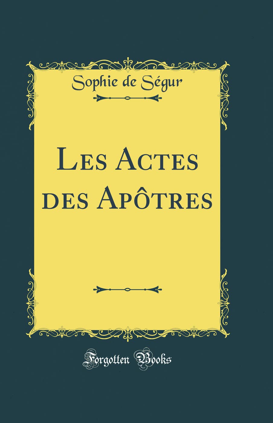 Les Actes des Apôtres (Classic Reprint) Film, Art & Culture