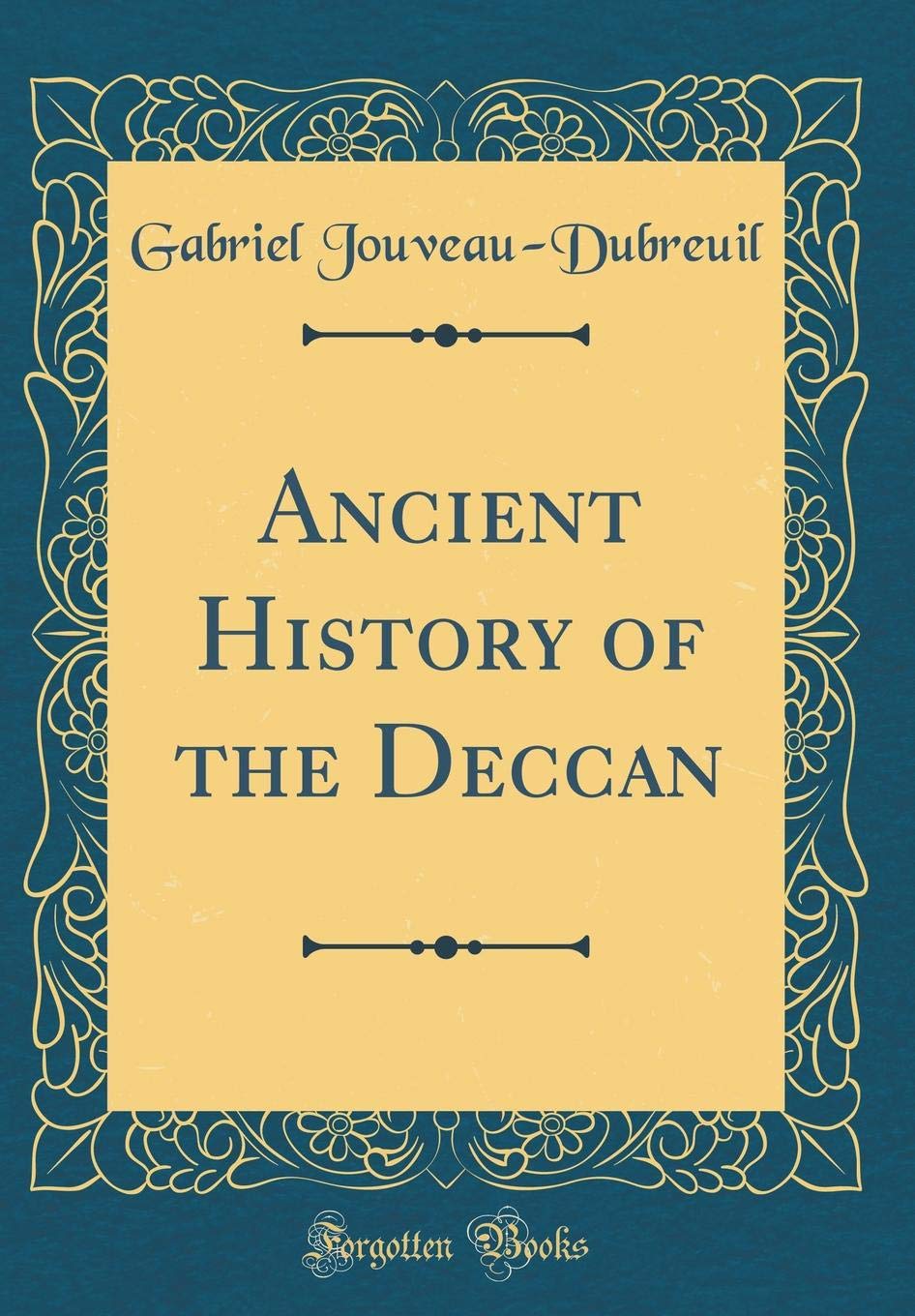 Ancient History of the Deccan (Classic Reprint) Film, Art & Culture