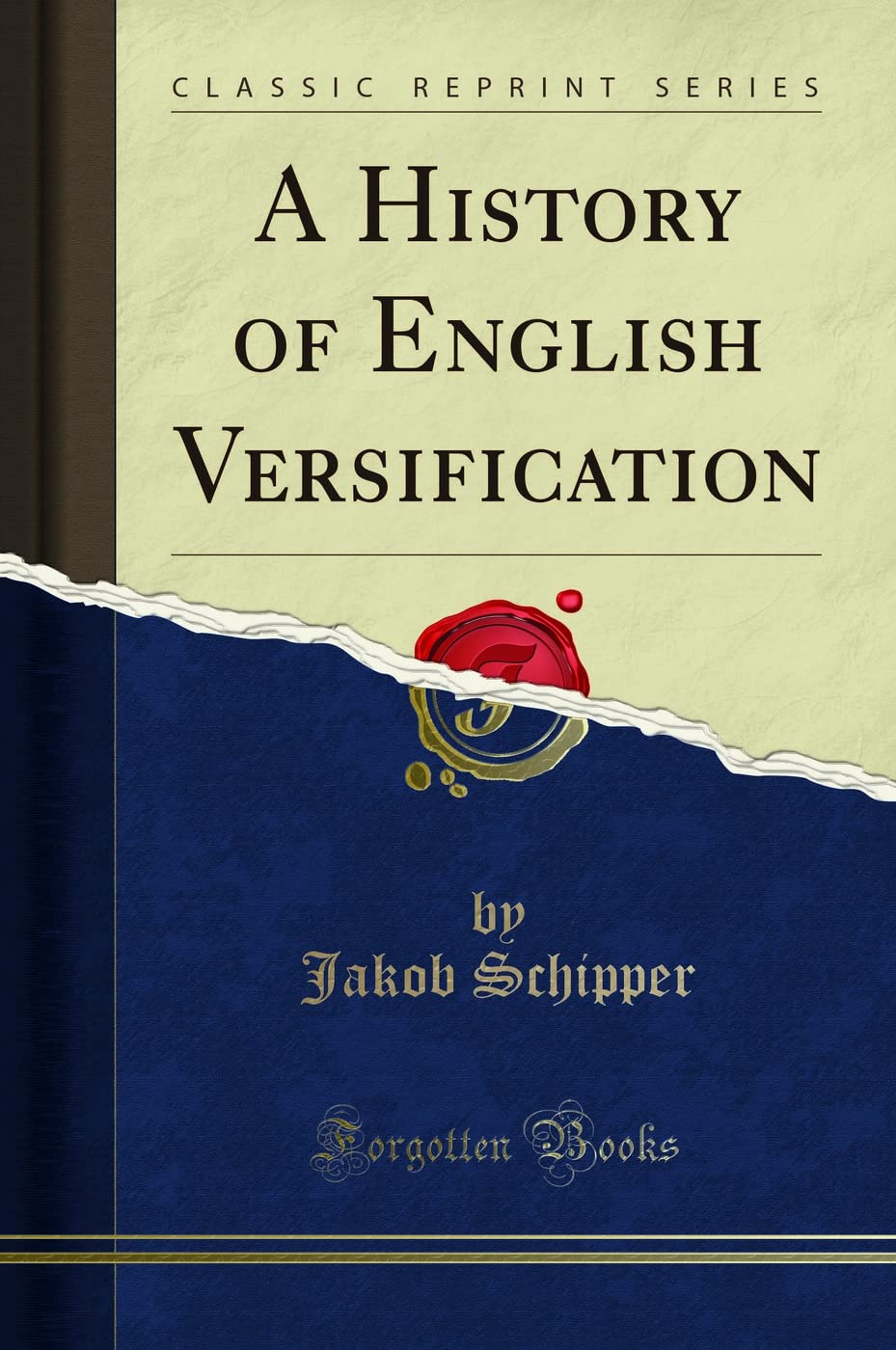A History of English Versification (Classic Reprint) Social Sciences
