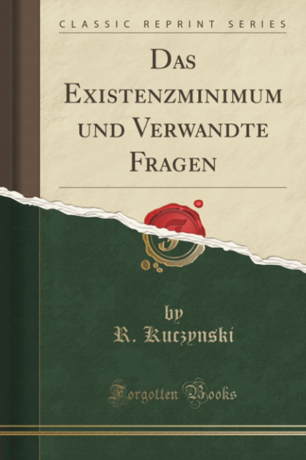 Das Existenzminimum und Verwandte Fragen (Classic Reprint) Business, Finance & Career