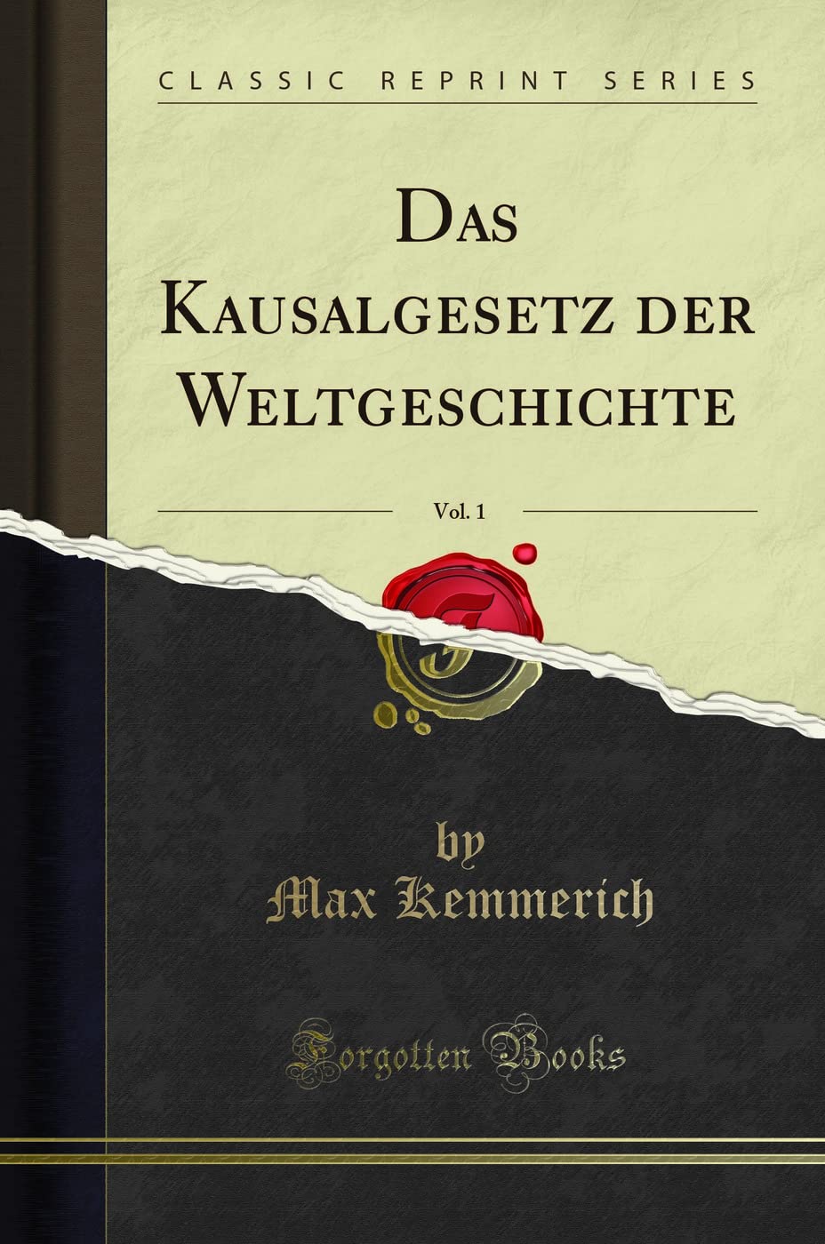 Das Kausalgesetz der Weltgeschichte, Vol. 1 (Classic Reprint) Philosophy