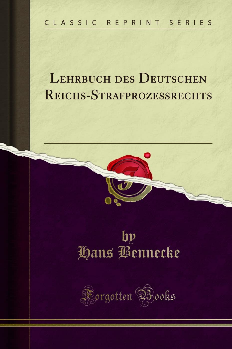 Lehrbuch des Deutschen Reichs-Strafprozessrechts (Classic Reprint) Law