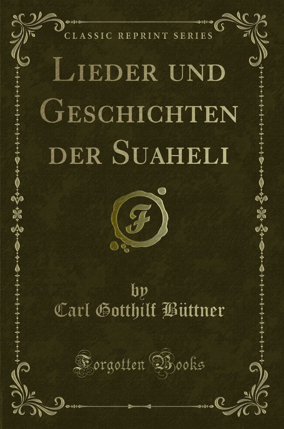 Lieder und Geschichten der Suaheli (Classic Reprint) Poetry