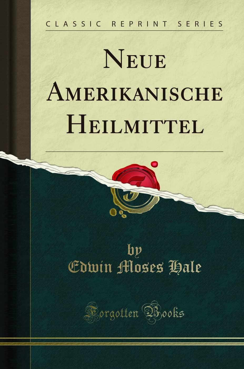 Neue Amerikanische Heilmittel (Classic Reprint) Medicine