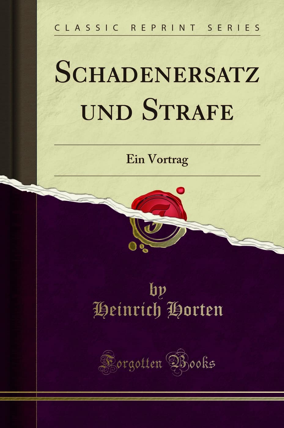 Schadenersatz und Strafe: Ein Vortrag (Classic Reprint) Law