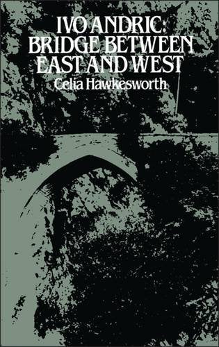 Ivo Andric: Bridge Between East and West Contemporary literature