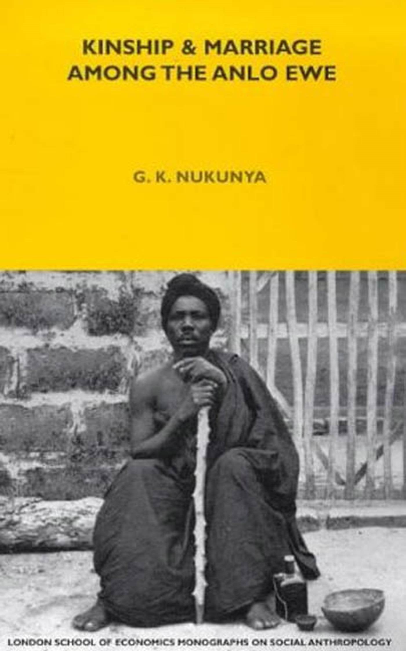 Kinship and Marriage Among the Anlo Ewe (Monographs on Social Anthropology, Band 37) General education
