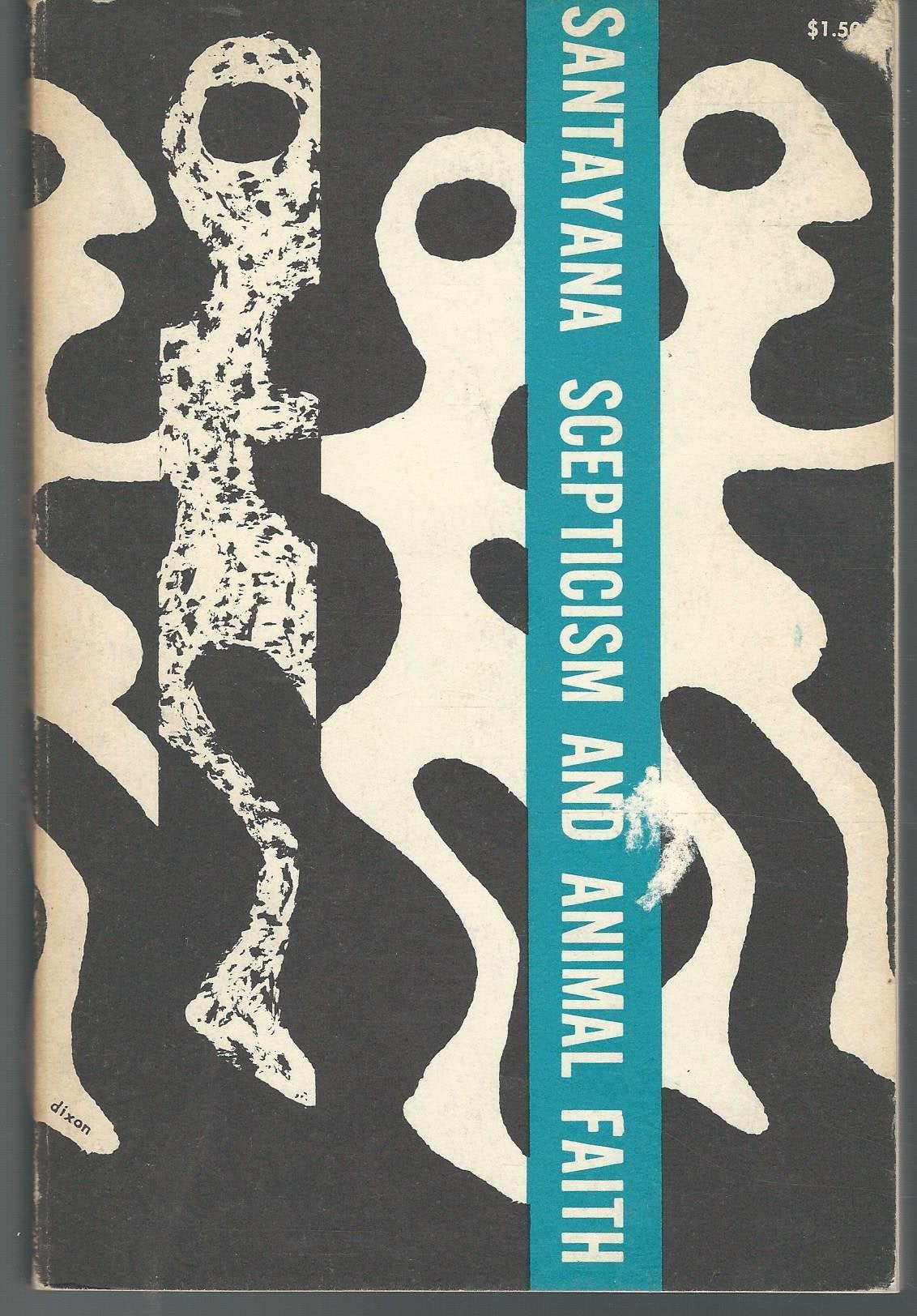 Scepticism and Animal Faith: Introduction to a System of Philosophy Philosophy