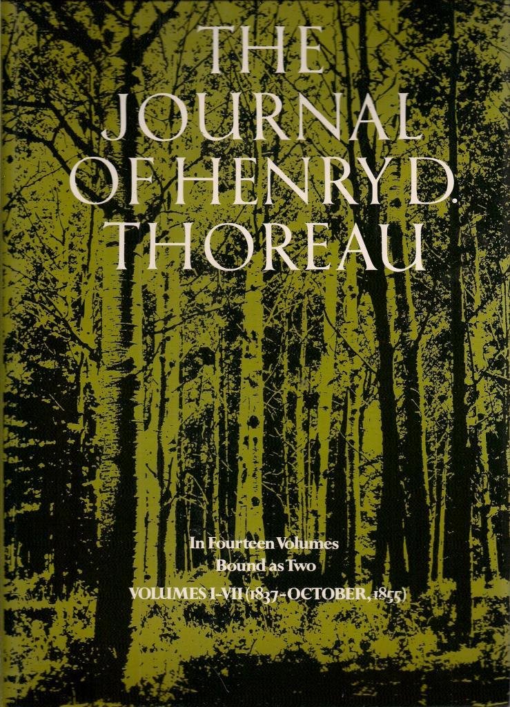 The Journal of Henry D. Thoreau: In Fourteen Volumes Bound As Two : Vols. I-VII (1837-October, 1855) (1837-1855 Bound in 1 Volume) Memories