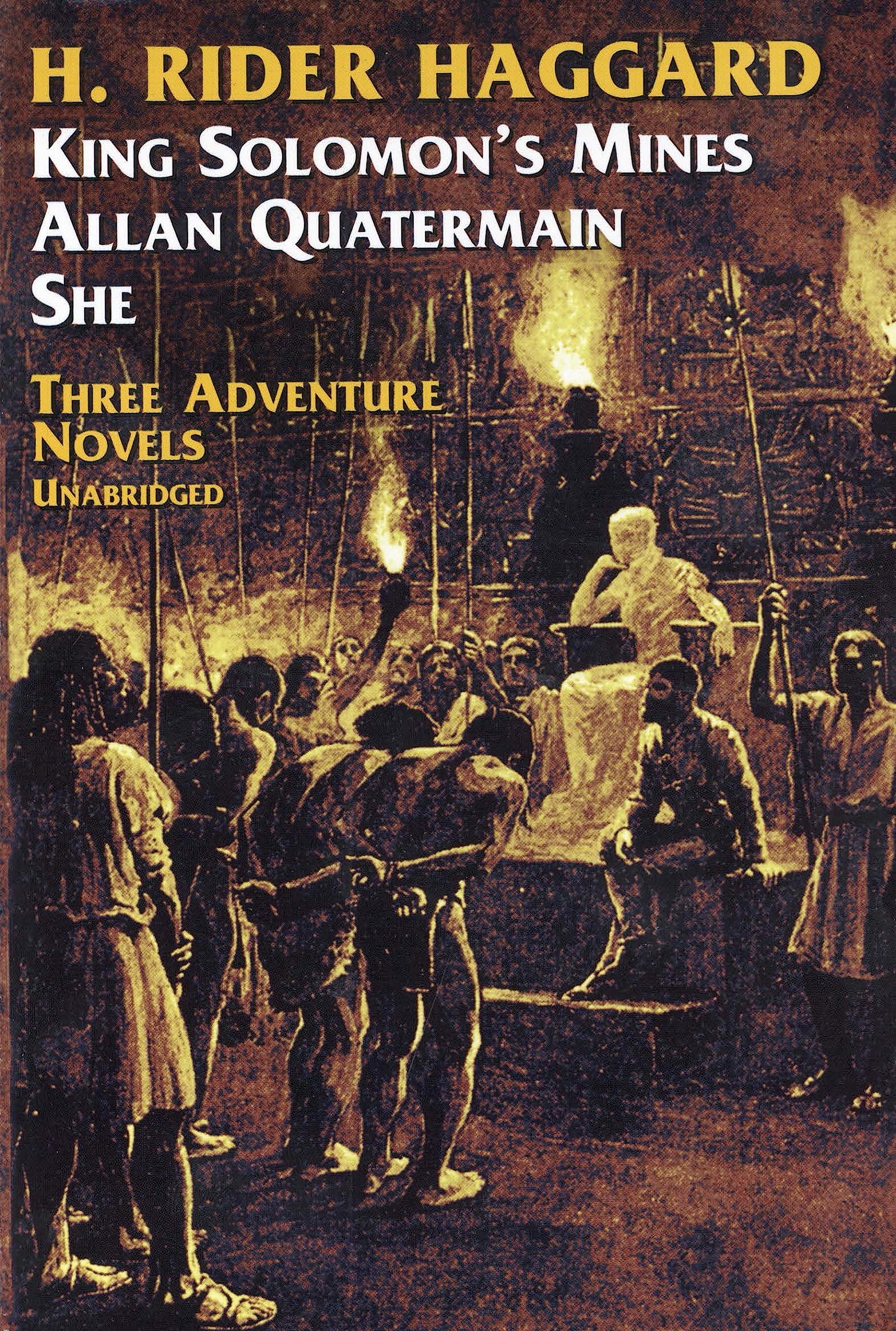 Three Adventure Novels: She, King Solomon's Mines, Allan Quartermain (Dover Literature: Adventure) Classics