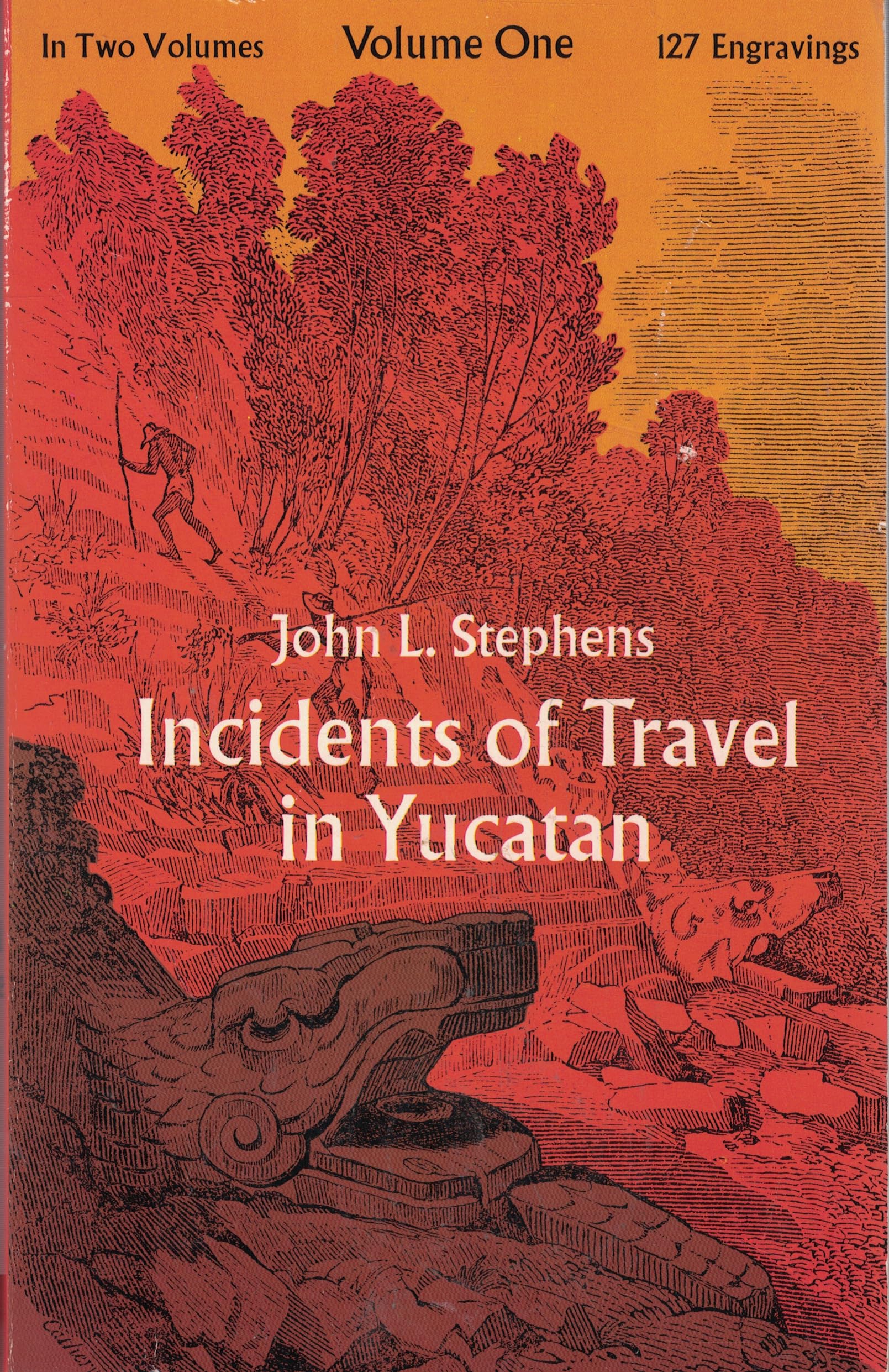 Incidents of Travel in Yucatan, Vol. 1 Travel