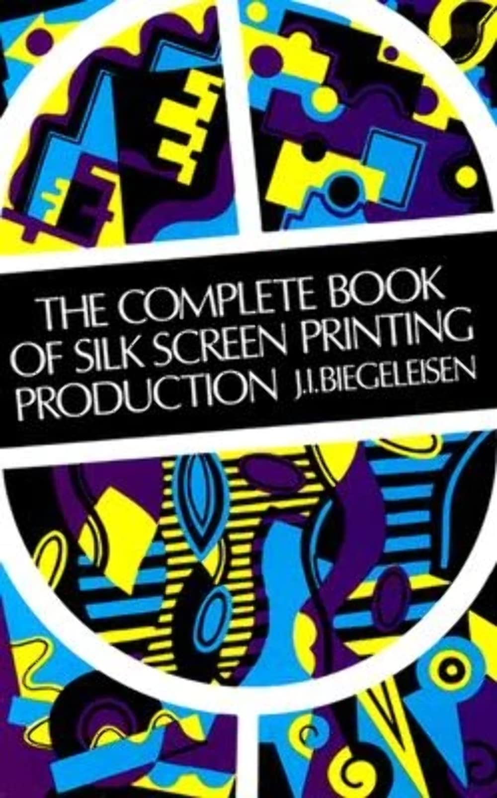 The Complete Book of Silk Screen Printing Production Social Sciences