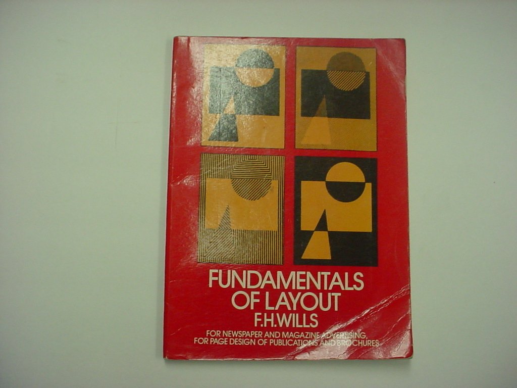 Fundamentals of Layout for Newspaper and Magazine Advertising, for Page Design of Publications and for Brochures Business, Finance & Career